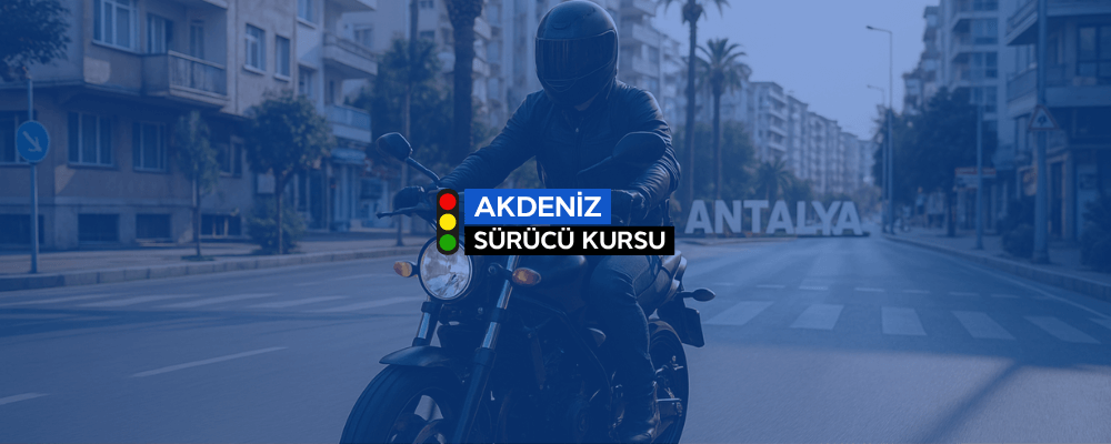 Antalya Motosiklet Ehliyeti 2026 - A, A1, A2 Sınıfı Motor Ehliyeti Rehberi