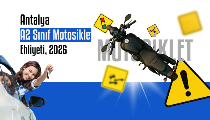 Antalya A2 Motosiklet Ehliyeti 2026 - 35 kW'a Kadar Motorlar İçin Rehber